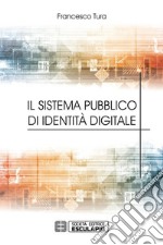 Il sistema pubblico di identità digitale. E-book. Formato PDF