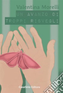 Un avanzo di troppi risvegli. E-book. Formato EPUB ebook di Valentina Morelli