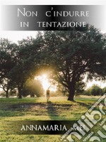 Non c'indurre in tentazione. E-book. Formato EPUB ebook