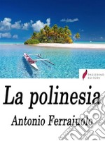 La polinesia . E-book. Formato EPUB ebook