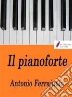 Il pianoforte . E-book. Formato EPUB ebook