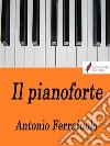 Il pianoforte . E-book. Formato EPUB ebook