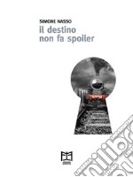 Il destino non fa spoiler. E-book. Formato EPUB