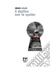 Il destino non fa spoiler. E-book. Formato EPUB ebook di Simone Nasso