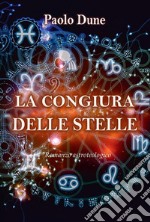 La congiura delle stelleromanzo astroteologico. E-book. Formato EPUB ebook