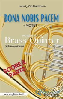 Dona Nobis Pacem - Brass Quintet - Score & PartsMotet. E-book. Formato EPUB ebook di Francesco Leone