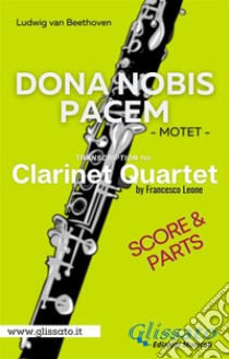 Dona Nobis Pacem - Clarinet Quartet - Parts & ScoreMotet. E-book. Formato EPUB ebook di Francesco Leone