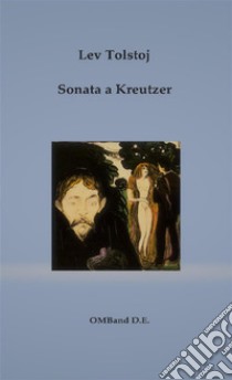 Sonata a Kreutzer. E-book. Formato PDF ebook di Lev Tolstoj