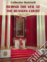 Behind the Veil at the Russian Court. E-book. Formato EPUB