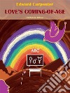 Love’s Coming-Of-Age. E-book. Formato EPUB ebook