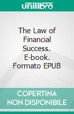 The Law of Financial Success. E-book. Formato EPUB ebook di Edward E. Beals