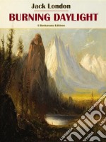 Burning Daylight. E-book. Formato EPUB ebook