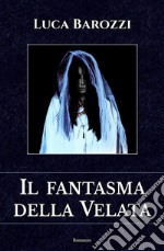 Il fantasma della Velata. E-book. Formato PDF ebook