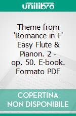 Theme from 'Romance in F' Easy Flute & Pianon. 2 - op. 50. E-book. Formato PDF ebook