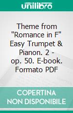 Theme from 'Romance in F' Easy Trumpet & Pianon. 2 - op. 50. E-book. Formato PDF ebook