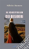 Il castello dei desideri. E-book. Formato EPUB ebook