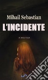 L’incidente. E-book. Formato EPUB ebook