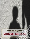 Madame Gil Blas. E-book. Formato EPUB ebook di Paul Féval (père)