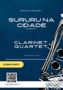 Sururu na Cidade - Clarinet Quartet (parts & score)Chorinho. E-book. Formato PDF ebook di Francesco Leone