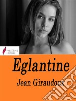 Eglantine. E-book. Formato EPUB ebook