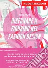 Disegnare il figurino nel Fashion Design. E-book. Formato PDF ebook di Moda Alcolica