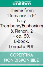 Theme from 'Romance in F' Easy Trombone/Euphonium & Pianon. 2 - op. 50. E-book. Formato PDF ebook