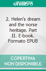 2. Helen's dream and the norse heritage. Part II. E-book. Formato EPUB ebook
