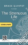 The Strenuous Life - Brass Quintet (score &amp; parts)a ragtime two step. E-book. Formato PDF ebook