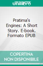 Pratima's Engines: A Short Story. E-book. Formato EPUB ebook