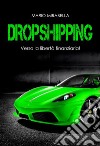 DropshippingVerso la libertà finanziaria. E-book. Formato EPUB ebook di Mario Mirabella