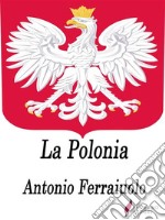 La Polonia . E-book. Formato EPUB ebook