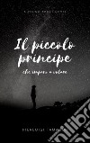 Il piccolo principe che imparò a volare. E-book. Formato PDF ebook