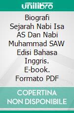 Biografi Sejarah Nabi Isa AS Dan Nabi Muhammad SAW Edisi Bahasa Inggris. E-book. Formato PDF ebook