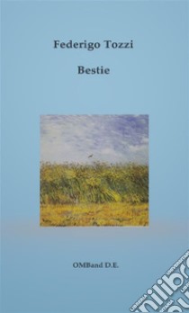 Bestie. E-book. Formato PDF ebook di Federigo Tozzi