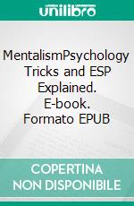 MentalismPsychology Tricks and ESP Explained. E-book. Formato EPUB ebook di Noah Jeecks