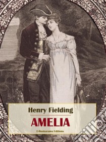 Amelia. E-book. Formato EPUB ebook di Henry Fielding