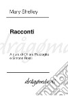 Racconti. E-book. Formato EPUB ebook di Mary Shelley