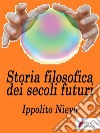 Storia filosofica dei secoli futuri. E-book. Formato EPUB ebook