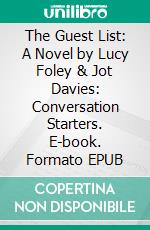 The Guest List: A Novel by Lucy Foley & Jot Davies: Conversation Starters. E-book. Formato EPUB ebook