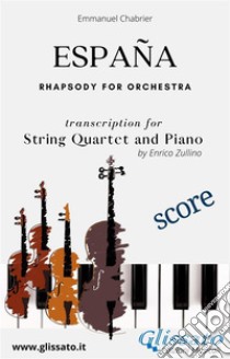 España - String Quartet and Piano (score)rhapsody for orchestra. E-book. Formato PDF ebook di Enrico Zullino