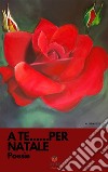  A te...... per natalePoesie. E-book. Formato EPUB ebook