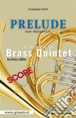 Prelude (Rigoletto) - Brass Quintet - score. E-book. Formato PDF