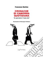 Cronache di camorra quotidianaTre giornate di &quot;mala vita&quot;. E-book. Formato EPUB ebook