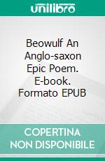 Beowulf An Anglo-saxon Epic Poem. E-book. Formato EPUB ebook