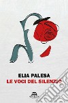 Le voci del silenzio. E-book. Formato EPUB ebook