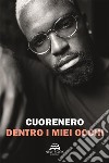 Dentro i miei occhi. E-book. Formato EPUB ebook di Cuorenero