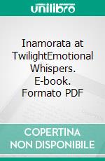 Inamorata at TwilightEmotional Whispers. E-book. Formato PDF ebook di Ken Allan Dronsfield