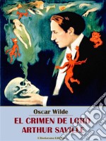 El crimen de Lord Arthur Saville. E-book. Formato EPUB ebook