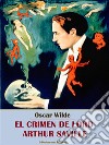 El crimen de Lord Arthur Saville. E-book. Formato EPUB ebook di Oscar Wilde