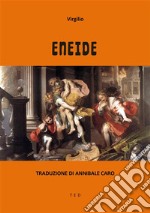 EneideTraduzione di Annibale Caro. E-book. Formato EPUB ebook